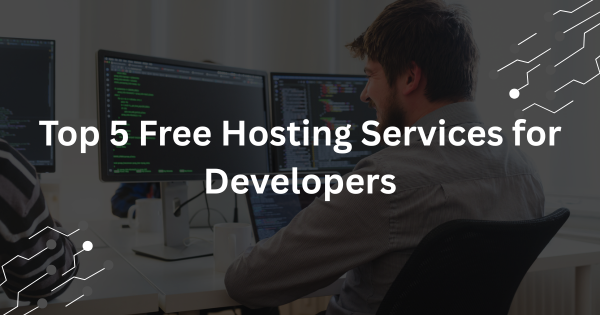 Top 5 Free Hosting Services for Developers - rahul gupta website